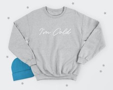 I'm Cold Christmas Jumper Sweater Funny Women's Ladies Kids Xmas Cute Winter