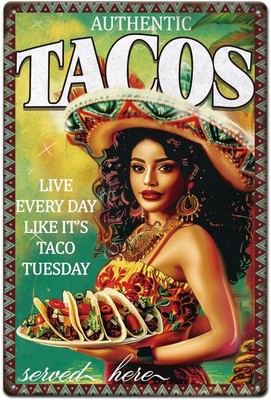  Authentic Tacos Tin Metal Signs Tacos Girl Tin Sign Live Every Day Like