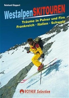 Westalpen - Skitouren: Träume in Pulver und Firn. Buch Bergverlag Rother