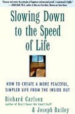 Slowing Down to the Speed of Life -..., Richard Carlson