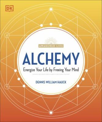 Alchemy: Energize Your Life by Freeing Your Mind (The Awakened Life) by 