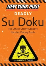 New York Post Deadly Su Doku : 150 Difficult Puzzles Paperback no