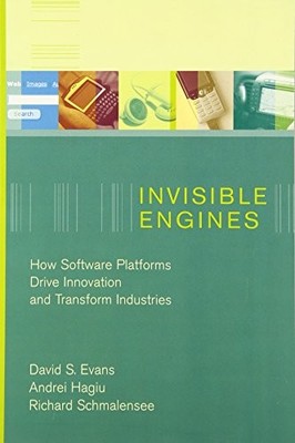 Invisible Engines: How Software Platforms Drive Innovation and Transform Indust