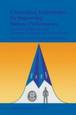 Converging Technologies for Improving Human Performance: Nanotechnology, Biotech