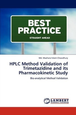 HPLC METHOD VALIDATION OF TRIMETAZIDINE by CHOWDHURY MD. MAZHAR Paperback