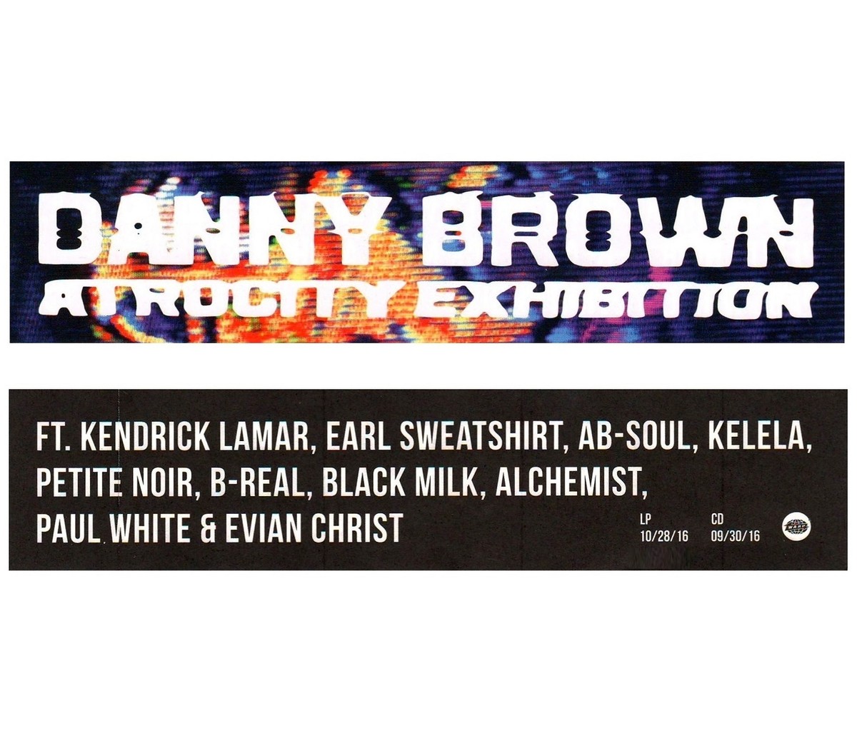 DANNY BROWN Atrocity Ltd Ed New RARE Sticker! KENDRICKK LAMAR EARL