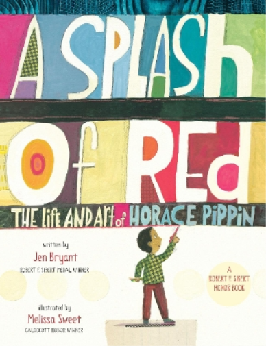 Jen Bryant A Splash of Red: The Life and Art of Horace Pippin (Tascabile)