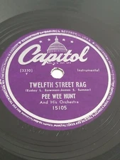 PEE WEE HUNT TWELFTH STREET RAG / SOMEBODY ELSE NOT ME 78 CAPITOL 15105 V.G. 