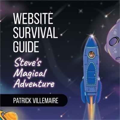 Website Survival Guide: Steve's Magical Adventure (Paperback or Softback)