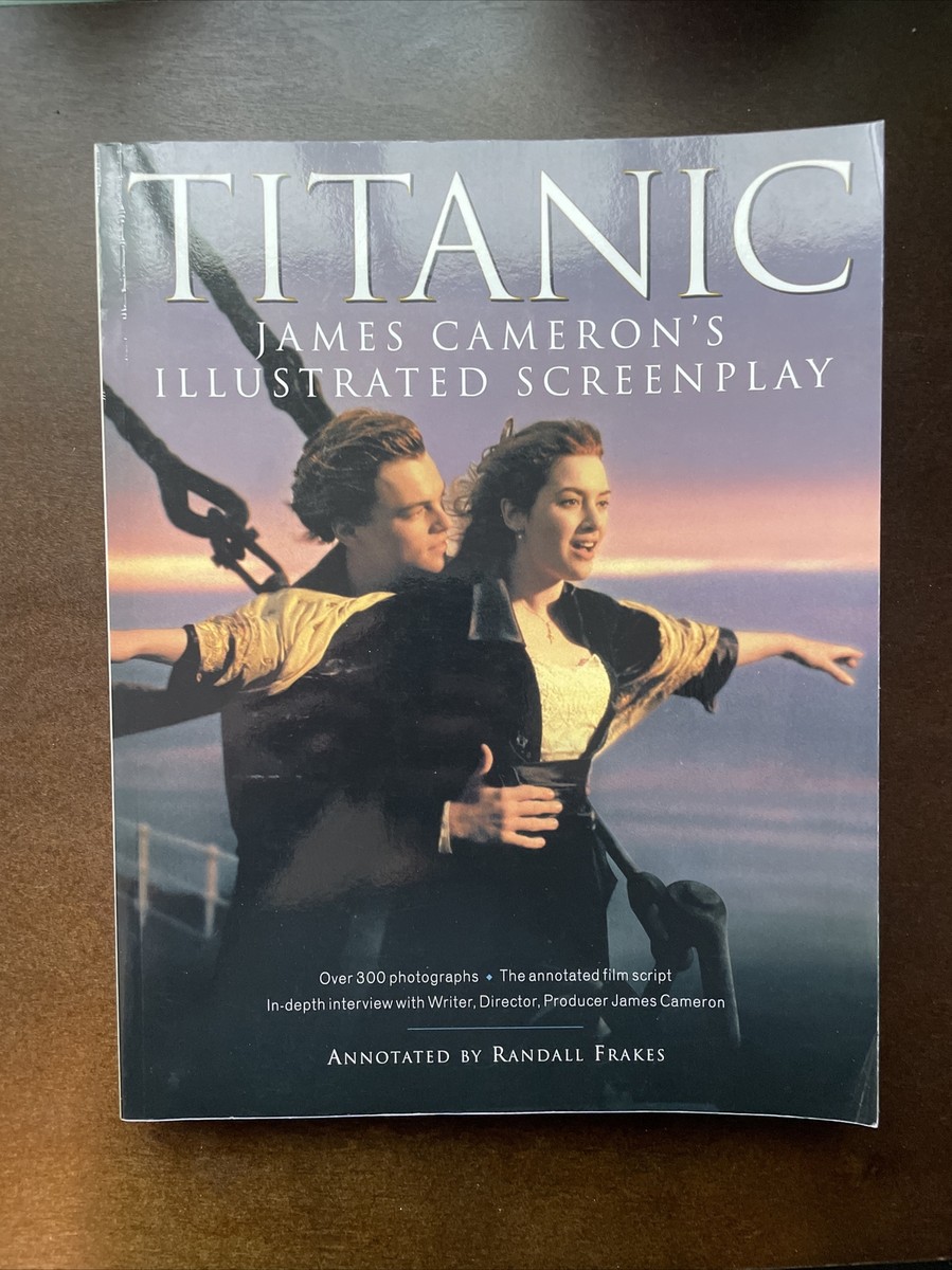 Titanic: James Cameron's Illustrated Screenplay by Randall Frakes