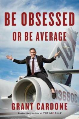 Be Obsessed or Be Average - Hardcover By Cardone, Grant - VERY GOOD