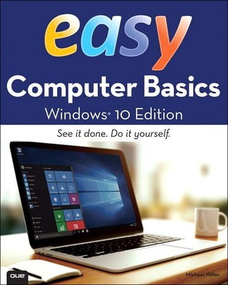 Easy Computer Basics, Windows 10 Ed..., Miller, Michael