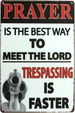 Prayer is The Best Way To Meet Lord Trespassing Tin Metal Signs Home D cor 8x12