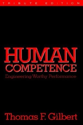 Human Competence: Engineering Worthy Performance (Ispi Tribute Buch Pfeiffer