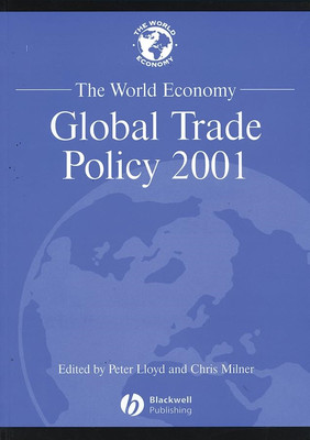 The World Economy: Global Trade Policy 2001 -  NEW Chris Milner, P 2002
