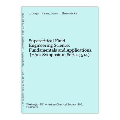 Supercritical Fluid Engineering Science: Fundamentals and Applications. (=Acs Sy