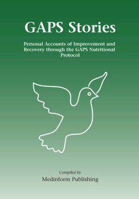 GAPS Stories: Personal Accounts of Improvement and Recovery Through the G - GOOD