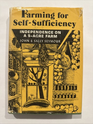 #ad #ad Farming for Self Sufficiency John amp; Sally Seymour 1973 HC 1st Schocken Edition $40.00