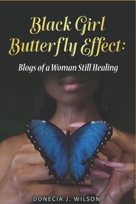 Wilson - Black Girl Butterfly Effect  Blogs of A Woman Still Healing - - X555z
