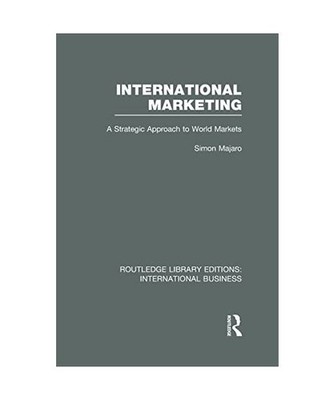 International Marketing: A Strategic Approach to World Markets: A Strategic Appr