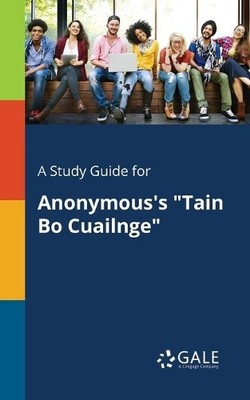 Cengage Learning Ga A Study Guide for Anonymous's ''Tain Bo Cuailng (Taschenbuch)