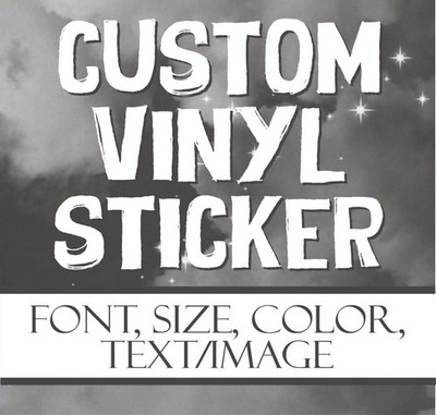 Custom Vinyl Sticker Vinyl Decal Sticker for Cars/Windows/Cups