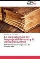 Exau Conrado PiñA Tasabia | La Incongruencia Del Lenguaje Del Derecho Y La...