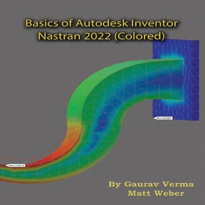 Basics of Autodesk Inventor Nastran 2022 (Colored) Gaurav Verma H