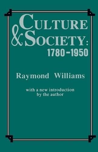 Raymond Williams Culture and Society, 1780-1950 (Tascabile)