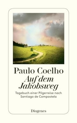 Auf Dem Jakobsweg: Tagebuch einer Pilge... by Coelho, Paulo Paperback / softback