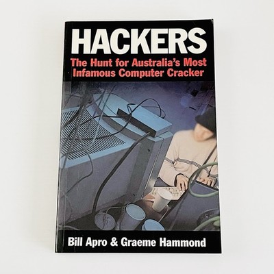 Hackers by Bill Apro & Graeme Hammond Australian True Crime Rate Hard To Find