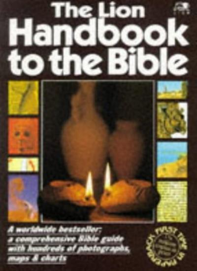 The Lion Handbook to the Bible By David Alexander, Pat Alexander. 9780745921457
