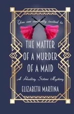The Matter of a Murder of a Maid by Martina, Elizabeth A., Brand New, Free sh...
