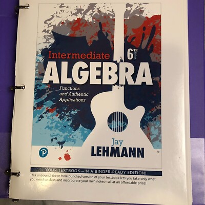 Intermediate Algebra: Functions and Authentic Applications by Lehmann, Jay
