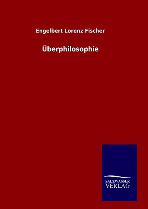 Thumbnail - Engelbert Lorenz Fischer | Überphilosophie | Buch | Deutsch (2014) |
