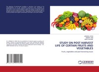 Study On Post Harvest Life Of Certain Fruits And Vegetables Joshi (U. A.) Buch