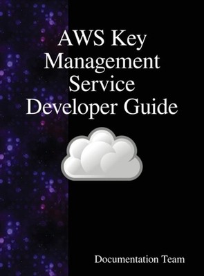 Team - AWS Key Management Service Developer Guide - New hardback or ca - X555z