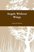 Sammy R Browne | Angels Without Wings | Taschenbuch | Englisch (2011)