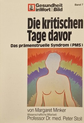 Die kritischen Tage davor - PMS - Margaret Minker