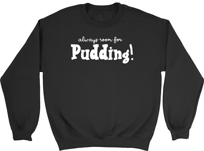 Always Room for Pudding Sweatshirt Herren Damen Dessert Kuchen Sweet Treat Pullover