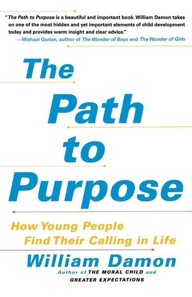 The Path To Purpose How Young People Find Their Calling In Life William Damon-image