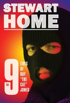 The 9 Lives of Ray ''The Cat'' Jones by Home, Stewart