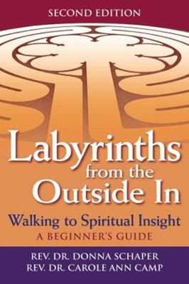 Labyrinths from the Outside in 2nd Edition : Walking to Spiritual