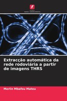 Merlin Mbafou Mateu | ExtracçãO AutomáTica Da Rede RodoviáRia A Partir De...