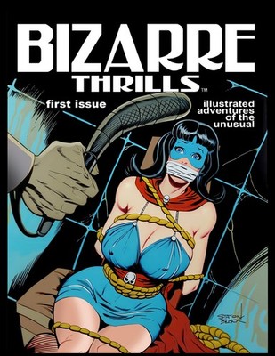 BIZARRE THRILLS 1 SPECIAL COLOR EDITION- SIGNED BILL BLACK - 1977-2025- 40 PGS