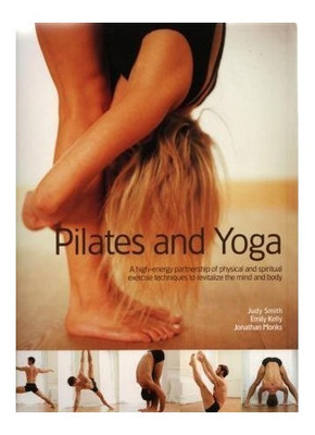 Pilates and Yoga: A High-Energ - GOOD
