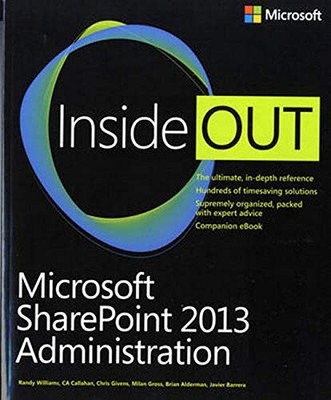 MICROSOFT SHAREPOINT 2013 ADMINISTRATION INSIDE OUT By Randy Williams & C A VG