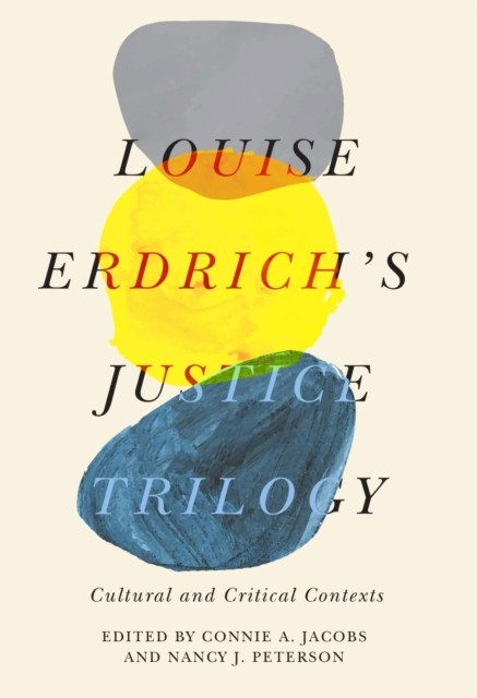 Louise Erdrich`s Justice Trilogy – Cultural and Critical Contexts Jacobs