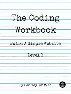 The Coding Workbook: Erstellen Sie eine Website mit HTML & CSS von Sam Taylor (Englisch) Pap