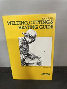 Victor Oxy-Fuel Welding, Cutting & Heating Guide Pre-Owned